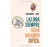 La luna siempre será un amor difícil - versión a color