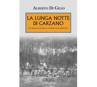 La lunga notte di Carzano: La mancata svolta a un mese da Caporetto (1914-1918: Prima guerra mondiale)