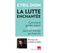 La lutte enchantée: Comment garder espoir (et lutter!) dans un monde qui bascule