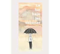 La luz bajo las sábanas: Intentando literaturizar el mundo