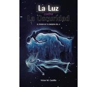 La luz contra la oscuridad: El Poder de tu Energía v. II