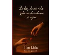 La luz de mi vida y la sombra de mi corazón