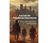 LA LUZ DE NUESTROS ANCESTROS: EL REINO ANTES DEL REINO: 3 (Nagel)