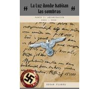 La luz donde habitan las sombras: Parte 1
