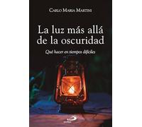 La luz más allá de la oscuridad: Qué hacer en tiempos difíciles: 165 (Caminos)