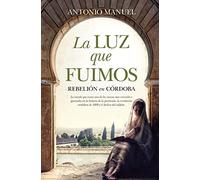 La luz que fuimos: Rebelión en Córdoba (Ensayo y divulgación (Bolsillo))
