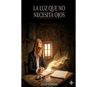 LA LUZ QUE NO NECESITA OJOS: RECORDANDO NUESTRA LUZ DORADA Y EL RETORNO AL ORIGEN