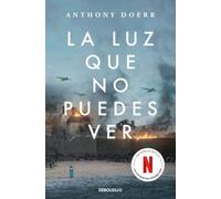 La luz que no puedes ver (edición especial serie Netflix) (Best Seller)