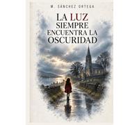 La luz siempre encuentra la oscuridad (Los herederos de la luz)