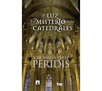 La Luz y El Misterio de Las Catedrales
