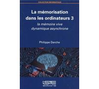La Mã(c)Morisation Dans Les Ordinateurs 3: La Mã(c)Moire Vive Dynamique Asynchrone