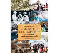 La madeleine et le papillon: Le retour de 5 événements-monde