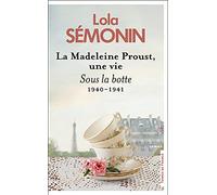 La Madeleine Proust, une vie - Sous la botte. 1940- 1941: Tome 3 : 1940-1941, Sous la botte