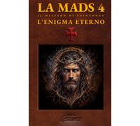 LA MADS 4: Il Mistero di Saintonge - L'Enigma Eterno