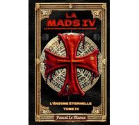 La MaDS 4 - L'énigme éternelle: Thriller - Enquête aux origines de l'humanité... (La Mystérieuse Affaire De Saintonge)