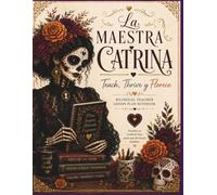 La Maestra Catrina - Teach, Thrive y Florece: A Bilingual Teacher Lesson Plan Notebook (Bloom & Breathe Series)