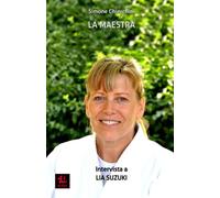 La Maestra - Intervista a Lia Suzuki (I Dialoghi Aiki)