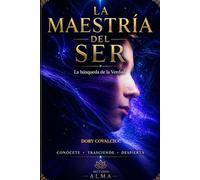 LA MAESTRIA DEL SER: La búsqueda de la Verdad