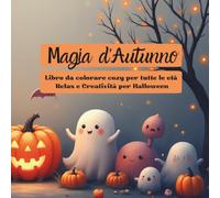LA MAGIA D'AUTUNNO: Libro da colorare cozy per tutte le età. Relax e Creatività per Halloween