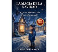 LA MAGIA DE LA NAVIDAD: Un cuento sobre creer sin ver y sentir sin pedir