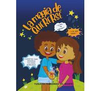 La magia de quererse: Lau aprende a amarse (Yo crezco feliz: Fomenta valores humanos y creatividad en los niños. Dos libros en uno: cuentos y páginas para colorear.)