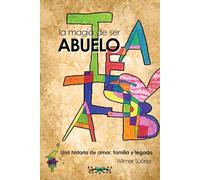 La Magia de ser Abuelo: Una historia de amor familia y legado