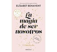 La magia de ser nosotros: 2 (Best Seller | Ficción)