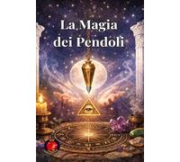 La Magia dei Pendoli