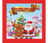 La magia del Natale: Il mio libro da colorare (I Libri di Zia Nico)