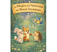 La magia dell'amicizia nel bosco incantato