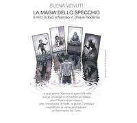 LA MAGIA DELLO SPECCHIO: Il mito di Eco e Narciso in chiave moderna