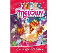 La magia di Destiny. Melowy