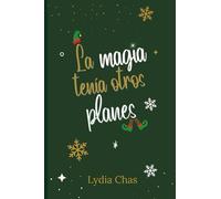 La magia tenía otros planes: Comedia romántica navideña llena de humor, ternura y segundas oportunidades