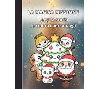 La Magica Missione di Natale: leggi la storia e colora i personaggi