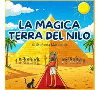 LA MAGICA TERRA DEL NILO (Un mondo di storie da scoprire!)