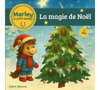 LA MAGIE DE NOEL AVEC MARLEY LE PETIT PONEY: Une histoire tendre et douce avec le Père Noël