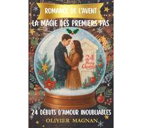 La Magie des Premiers Pas: 24 histoires courtes pour faire battre le cœur, une chaque soir jusqu'à Noël