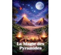 La Magie des Pyramides