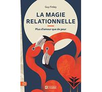 La magie relationnelle: Plus d'amour que de peur
