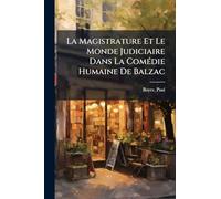 La Magistrature Et Le Monde Judiciaire Dans La Comédie Humaine De Balzac