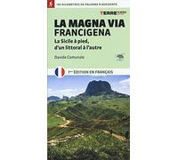 La Magna via Francigena. La Sicile à pied, d'un littoral à l'autre