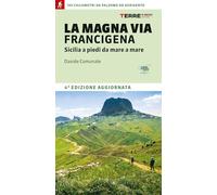 La Magna via Francigena. Sicilia a piedi da mare a mare (Percorsi)