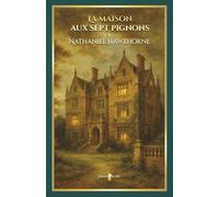 La maison aux sept pignons: - Edition illustrée par 28 gravures