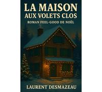 La Maison aux Volets Clos: Un thriller psychologique de Noël - secrets de famille et suspense glaçant (Romans de Noël à mettre sous le sapin)