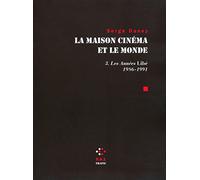 La Maison cinéma et le monde: Les années "Libé" (1986-1991) (3)