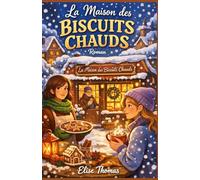La maison des biscuits chauds: Un mystère gourmand au cœur d’une pâtisserie enneigée