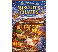 La maison des biscuits chauds: Un mystère gourmand au cœur d’une pâtisserie enneigée