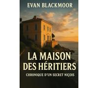 La Maison des héritiers: Chronique d’un secret niçois (Les Ombres du Monde)