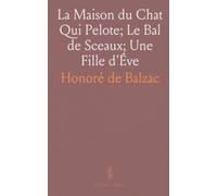 La Maison du Chat Qui Pelote; Le Bal de Sceaux; Une Fille d'Éve