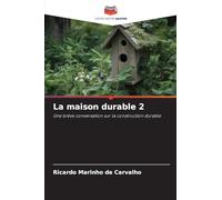 La maison durable 2: Une brève conversation sur la construction durable